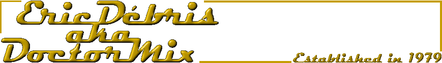 Eriuc Débris aka DoctorMix established in 1979